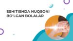 ESHITISHDA NUQSONI BO‘LGAN BOLALAR-main-slaydchi