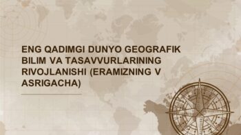 Eng qadimgi dunyo geografik bilim va tasavvurlarining rivojlanishi (eramizning V asrigacha)