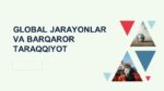 GLOBAL JARAYONLAR VA BARQAROR TARAQQIYOT