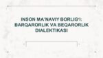 INSON MA’NAVIY BORLIG‘I. BARQARORLIK VA BEQARORLIK DIALEKTIKASI-main-slaydchi