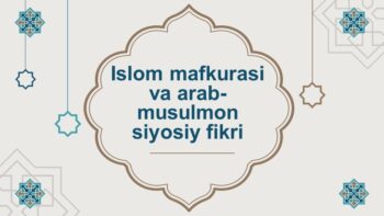 Islom mafkurasi va arab-musulmon siyosiy fikri