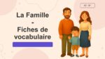 La Famille - Fiches de vocabulaire