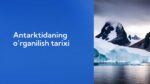 Antarktidaning o‘rganilish tarixi