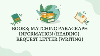 BOOKS, MATCHING PARAGRAPH INFORMATION (READING). REQUEST LETTER (WRITING)