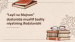 “Layli va Majnun” dostonida muallif badiiy niyatining ifodalanishi