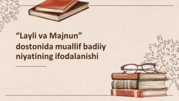 “Layli va Majnun” dostonida muallif badiiy niyatining ifodalanishi