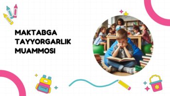 MAKTABGA TAYYORGARLIK MUAMMOSI