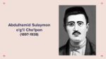 Abdulhamid Sulaymon o'g'li Cho'lpon hayoti va ijodi