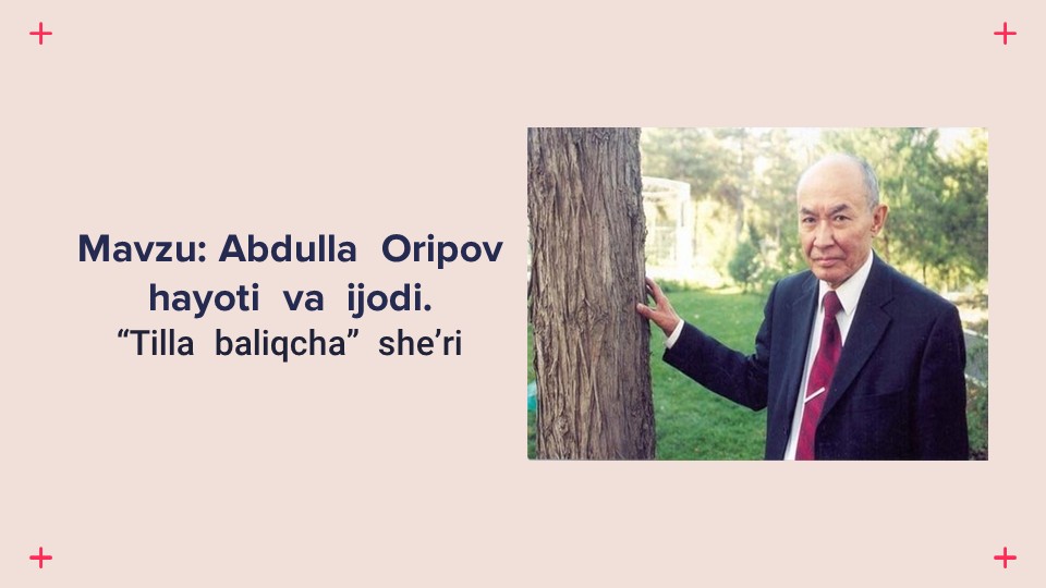 Abdulla Oripov hayoti va ijodi. Tilla baliqcha she'ri_main Abdulla Oripov hayoti va ijodi. Tilla baliqcha she'ri