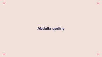 Abdulla Qodiriy hayoti va ijodi