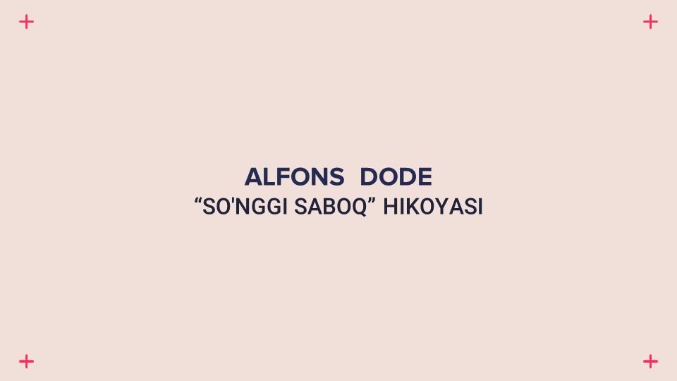 Alfons Dode So'nggi saboq hikoyasi_main Alfons Dode So'nggi saboq hikoyasi mavzusidagi PPTX taqdimot muqovasi