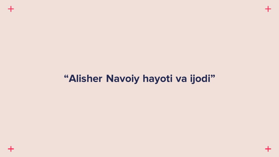 Alisher Navoiy hayoti va ijodi_main Alisher Navoiy hayoti va ijodi mavzusidagi PPTX taqdimot muqovasi