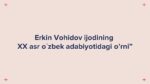 Erkin Vohidov ijodining XX asr o’zbek adabiyotidagi o’rni_main