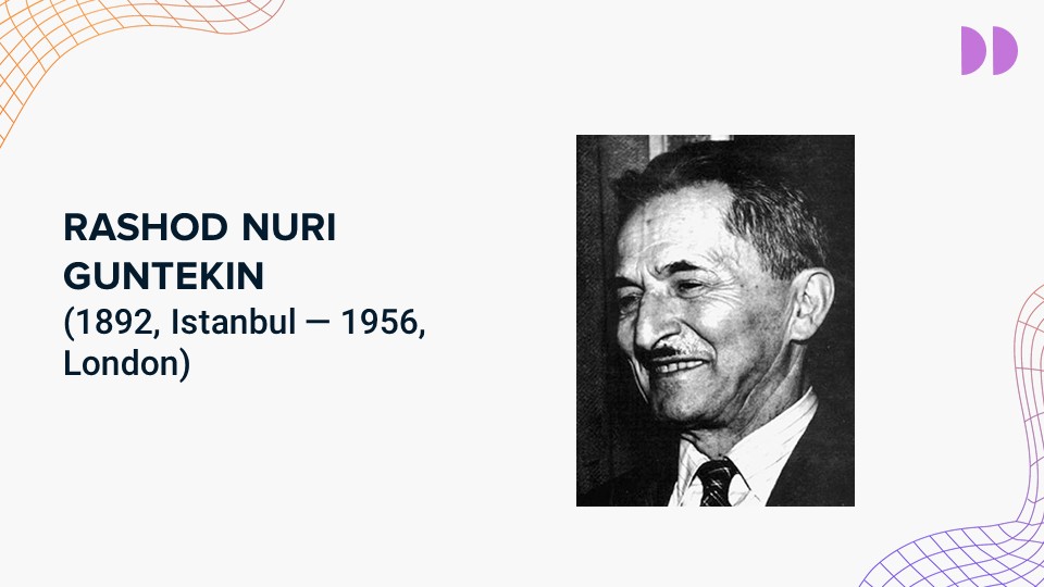 Rashod Nuri Guntekin hayoti va ijodi_main Rashod Nuri Guntekin hayoti va ijodi