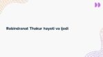 Robindranat Thakur hayoti va ijodi (2)