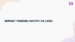 Sergey Yesenin hayoti va ijodi