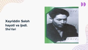 Xayriddin Saloh hayoti va ijodi