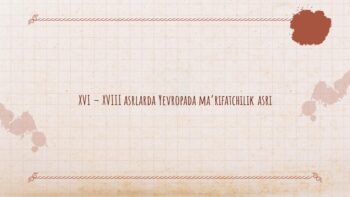 XVI – XVIII asrlarda Yevropada ma’rifatchilik asri