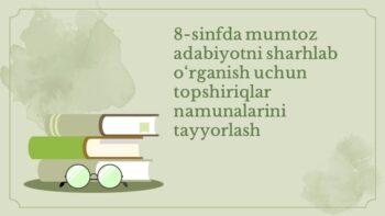 8-sinfda mumtoz adabiyotni sharhlab o‘rganish topshiriqlari