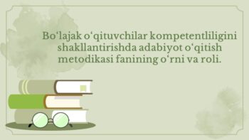 Adabiyot o'qituvchisi kompetentligi va dars metodikasi