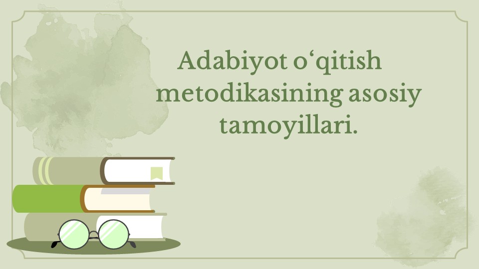 Adabiyot o‘qitish metodikasining asosiy tamoyillari_main Adabiyot o‘qitish metodikasining asosiy tamoyillari