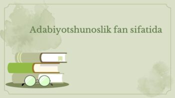 Adabiyotshunoslik fanining predmeti va tarkibi