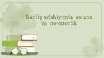 Badiiy adabiyotda an'ana va novatorlik