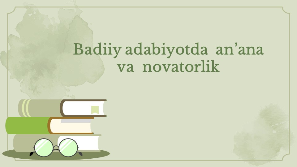 Badiiy adabiyotda an'ana va novatorlik_main Badiiy adabiyotda an'ana va novatorlik