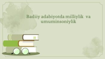 Badiiy adabiyotda milliylik va umuminsoniylik