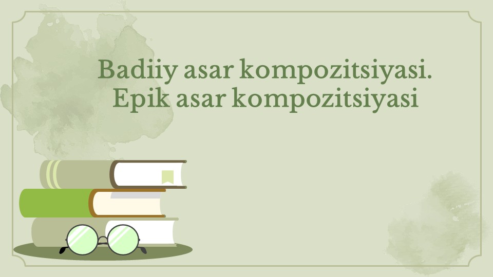 Badiiy asar kompozitsiyasi epik asar_main Badiiy asar kompozitsiyasi epik asar