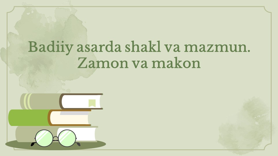 Badiiy asarda shakl va mazmun zamon makon_main Badiiy asarda shakl va mazmun zamon makon