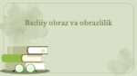 Badiiy obraz va obrazlilik xususiyatlari