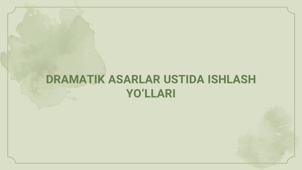 Dramatik asarlar ustida ishlash yo'llari_main Dramatik asarlar ustida ishlash yo'llari