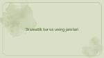 Dramatik tur va janrlari