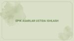 Epik asarlar ustida ishlash metodikasi