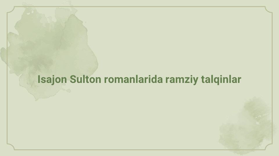 Isajon Sulton romanlarida ramziy talqinlar_main Isajon Sulton romanlarida ramziy talqinlar