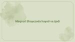 Maqsud Shayxzoda hayoti va ijodi