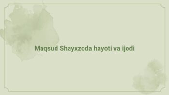 Maqsud Shayxzoda hayoti va ijodi
