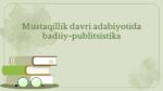 Mustaqillik davri adabiyotida badiiy-publitsistika