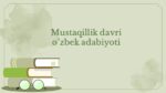 Mustaqillik davri o'zbek adabiyoti 2