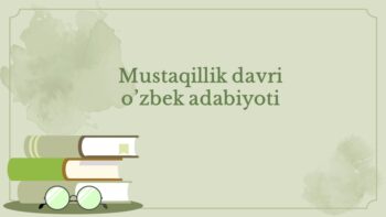 Mustaqillik davri o'zbek adabiyoti 2
