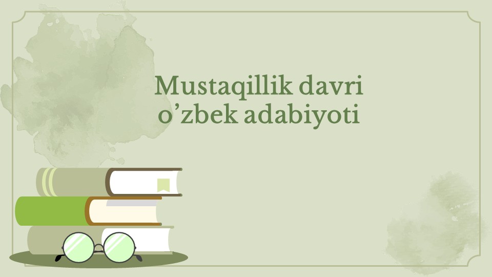 Mustaqillik davri o'zbek adabiyoti_main Mustaqillik davri o'zbek adabiyoti