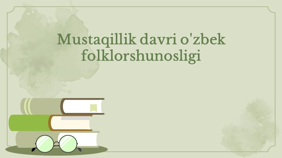 Mustaqillik davri o'zbek folklorshunosligi_main Mustaqillik davri o'zbek folklorshunosligi