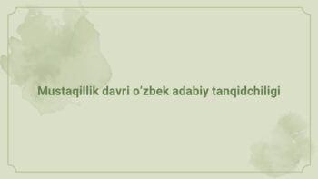 Mustaqillik davri o‘zbek adabiy tanqidchiligi