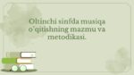 Oltinchi sinfda musiqa o'qitish mazmuni va metodikasi