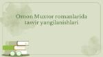 Omon Muxtor romanlarida tasvir yangilanishlari