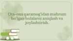 Ota-ona qaramog'idan mahrum bolalarni aniqlash va joylashtirish