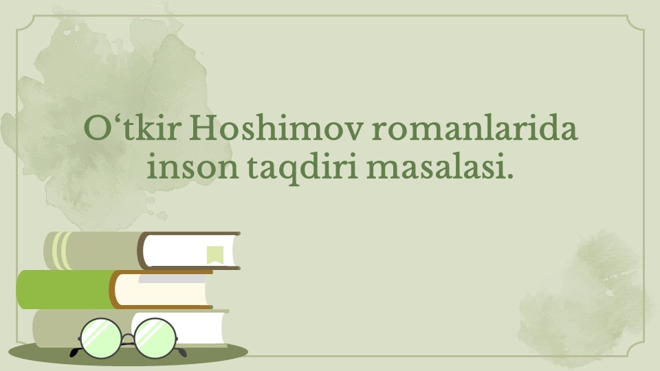 O‘tkir Hoshimov romanlarida inson taqdiri_main O‘tkir Hoshimov romanlarida inson taqdiri