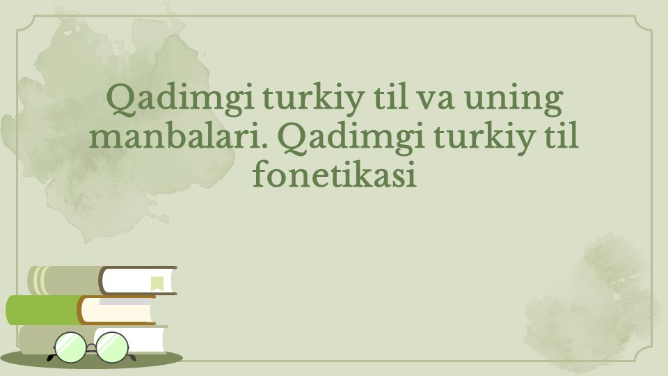Qadimgi turkiy til fonetikasi va manbalari_main Qadimgi turkiy til fonetikasi va manbalari