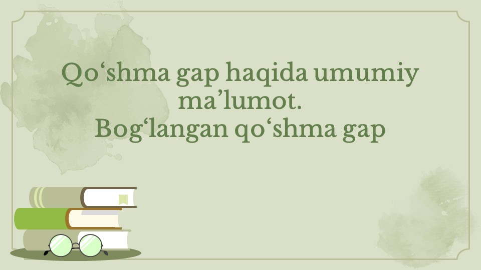 Qo‘shma gap haqida umumiy ma’lumot. bog‘langan qo‘shma gap_main Qo‘shma gap haqida umumiy ma’lumot. bog‘langan qo‘shma gap